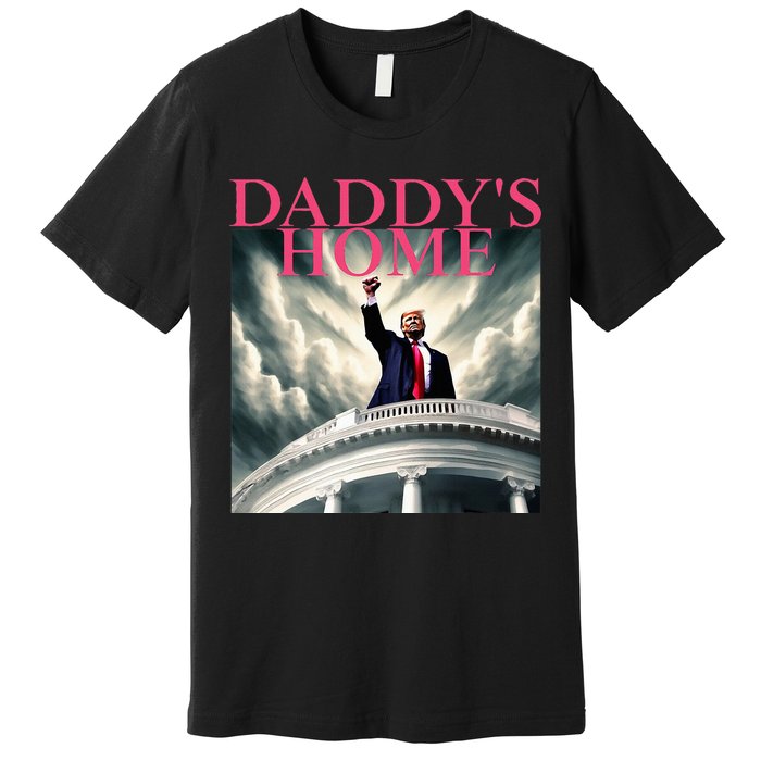 Trump 2024 Take America Back DaddyS Home Trump 2024 Premium T-Shirt