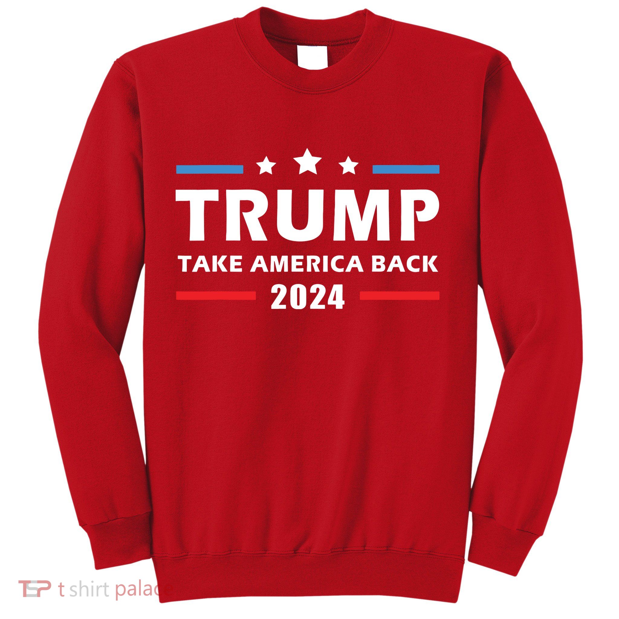 Trump 2024 Take America Back Election Patriotic Second Term Sweatshirt