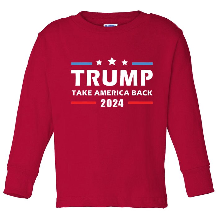 Trump 2024 Take America Back Election Patriotic Second Term Toddler Long Sleeve Shirt