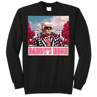 Trump 2024 Take America Back DaddyS Home Trump 2024 Tall Sweatshirt