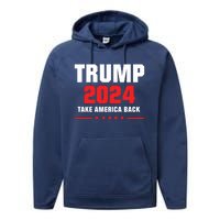 Trump 2024 Take America Back Performance Fleece Hoodie