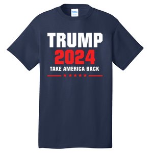 Trump 2024 Take America Back Tall T-Shirt