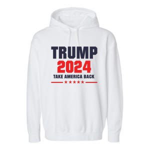 Trump 2024 Take America Back Garment-Dyed Fleece Hoodie