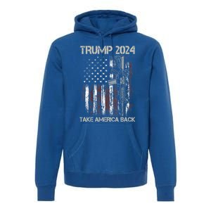 Trump 2024 Take America Back American Flag Gun Gift Premium Hoodie