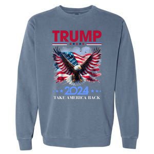 Trump 2024 Take America Back Cool Eagle Garment-Dyed Sweatshirt