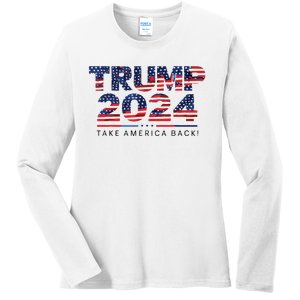 Trump 2024 Take America Back American Flag Ladies Long Sleeve Shirt