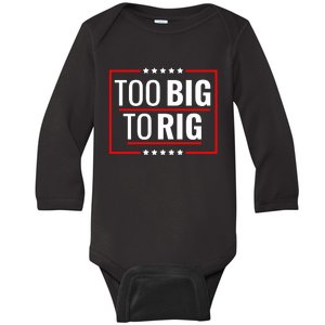 Trump 2024 Too Big To Rig Baby Long Sleeve Bodysuit