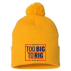 Trump 2024 Too Big To Rig Pom Pom 12in Knit Beanie