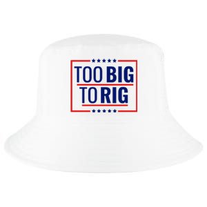 Trump 2024 Too Big To Rig Cool Comfort Performance Bucket Hat