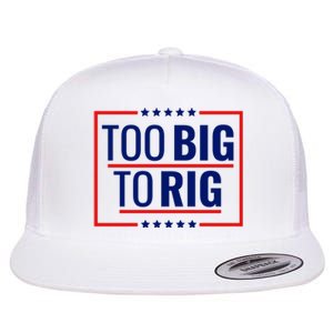 Trump 2024 Too Big To Rig Flat Bill Trucker Hat