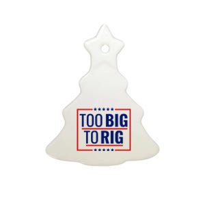 Trump 2024 Too Big To Rig Ceramic Tree Ornament