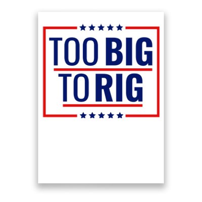 Trump 2024 Too Big To Rig Poster