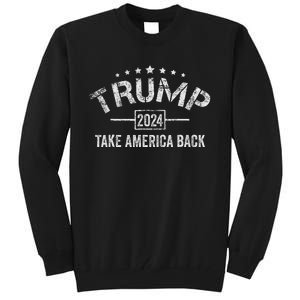 Trump 2024 Take America Back American Flag Tall Sweatshirt