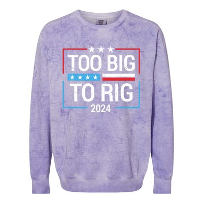 Trump 2024 Too Big To Rig Colorblast Crewneck Sweatshirt