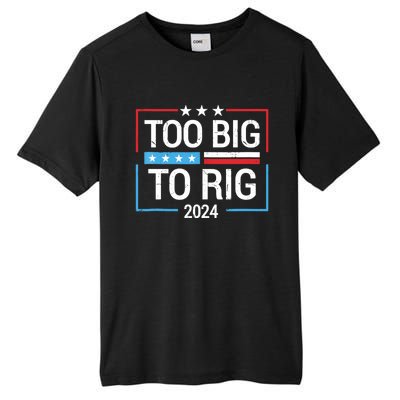 Trump 2024 Too Big To Rig Tall Fusion ChromaSoft Performance T-Shirt