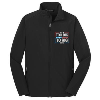 Trump 2024 Too Big To Rig Core Soft Shell Jacket