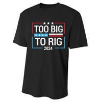 Trump 2024 Too Big To Rig Performance Sprint T-Shirt