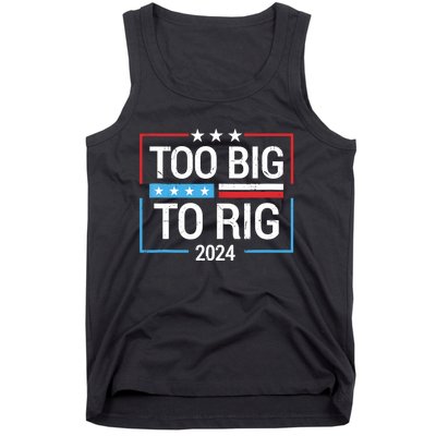 Trump 2024 Too Big To Rig Tank Top