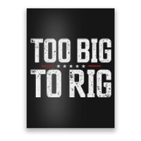 Trump 2024 Too Big To Rig Election Saying Poster