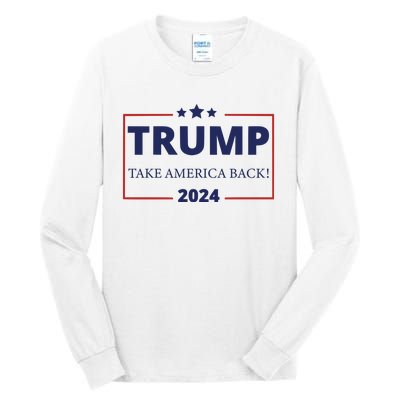 Trump Take America Back 2024 Tall Long Sleeve T-Shirt