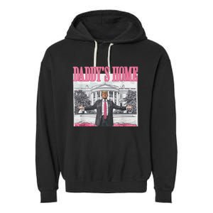 Trump 2024 Take America Back Daddys Home Trump 2024 Garment-Dyed Fleece Hoodie