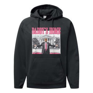 Trump 2024 Take America Back Daddys Home Trump 2024 Performance Fleece Hoodie