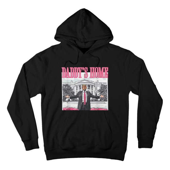 Trump 2024 Take America Back Daddys Home Trump 2024 Hoodie