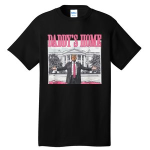 Trump 2024 Take America Back Daddys Home Trump 2024 Tall T-Shirt