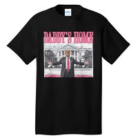 Trump 2024 Take America Back Daddys Home Trump 2024 Tall T-Shirt