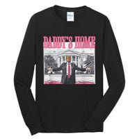 Trump 2024 Take America Back Daddys Home Trump 2024 Tall Long Sleeve T-Shirt