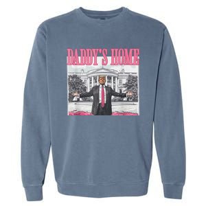 Trump 2024 Take America Back Daddys Home Trump 2024 Garment-Dyed Sweatshirt