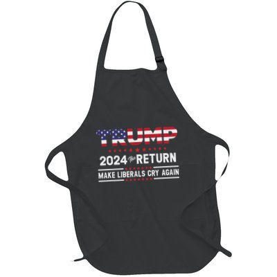 Trump 2024 The Return Make Liberals Cry Again Apron
