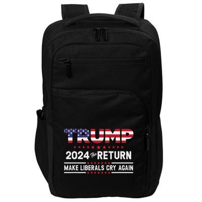 Trump 2024 The Return Make Liberals Cry Again Impact Tech Backpack