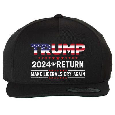 Trump 2024 The Return Make Liberals Cry Again Wool Snapback Cap