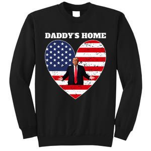 Trump 2024 Take America Back DaddyS Home Trump 2024 Tall Sweatshirt