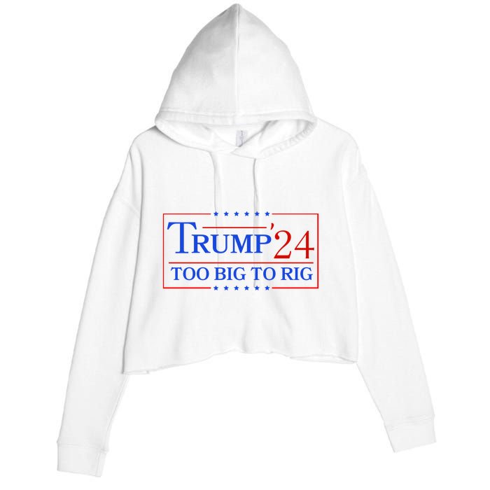 Trump 2024 Too Big To Rig Crop Fleece Hoodie