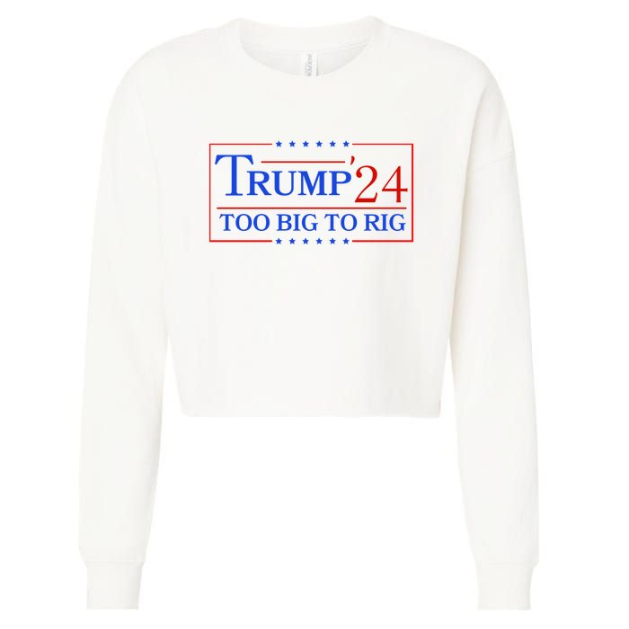 Trump 2024 Too Big To Rig Cropped Pullover Crew