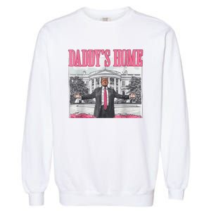 Trump 2024 Take America Back DaddyS Home Trump Pink 2024 Garment-Dyed Sweatshirt