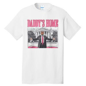 Trump 2024 Take America Back DaddyS Home Trump Pink 2024 Tall T-Shirt