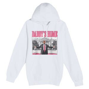 Trump 2024 Take America Back DaddyS Home Trump Pink 2024 Premium Pullover Hoodie