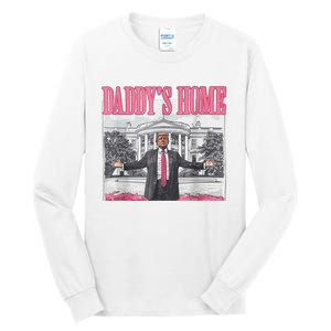 Trump 2024 Take America Back DaddyS Home Trump Pink 2024 Tall Long Sleeve T-Shirt