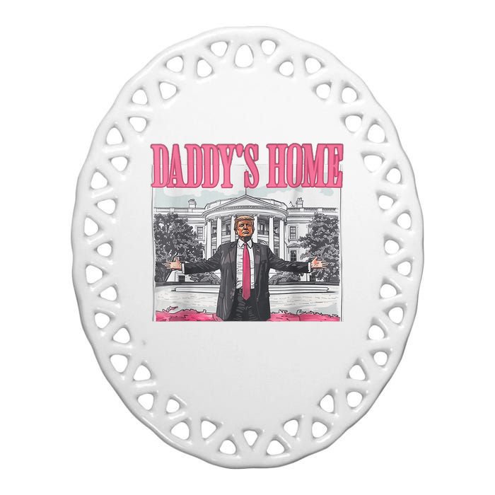 Trump 2024 Take America Back DaddyS Home Trump Pink 2024 Ceramic Oval Ornament