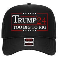 Trump 2024 Too Big To Rig High Crown Mesh Back Trucker Hat