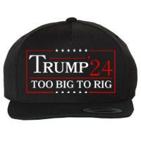 Trump 2024 Too Big To Rig Wool Snapback Cap