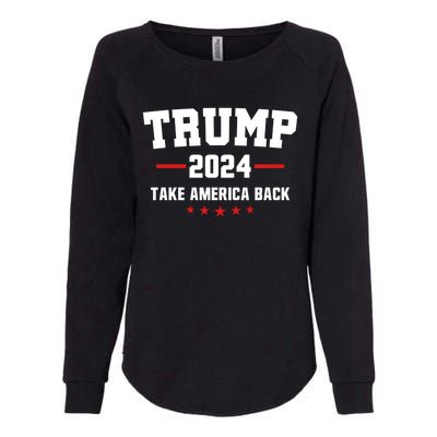 Trump 2024 Take America Back Election Politics The Return Great Gift Womens California Wash Sweatshirt