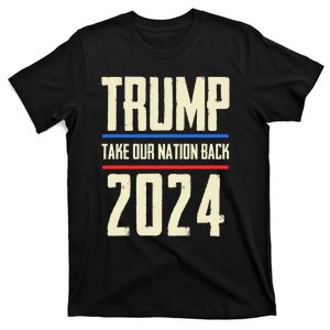 Trump 2024 Take Our Nation Back T-Shirt