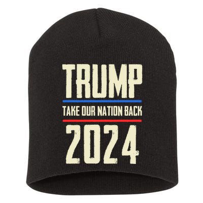 Trump 2024 Take Our Nation Back Short Acrylic Beanie