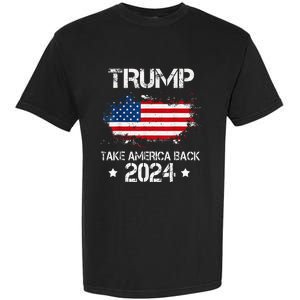 Trump 2024 Take America Back American Flag Election Garment-Dyed Heavyweight T-Shirt