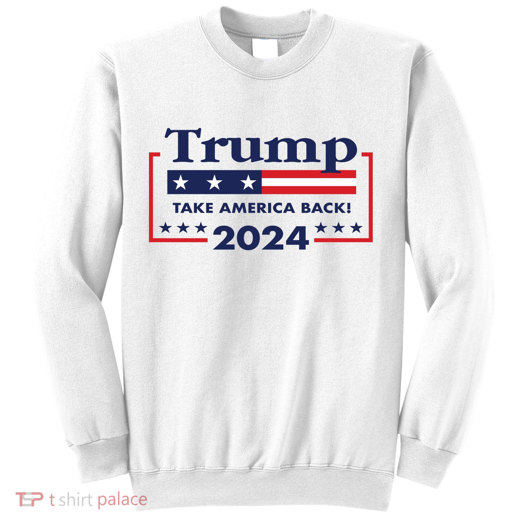 Trump 2024 Take America Back Sweatshirt