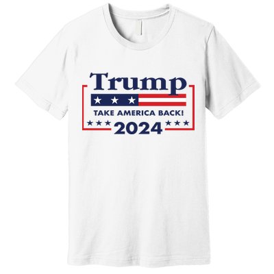 Trump 2024 Take America Back Premium T-Shirt